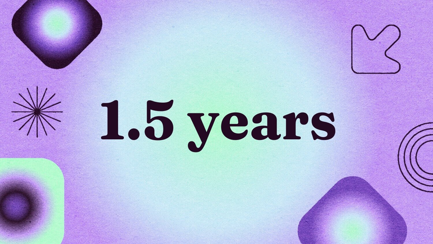 Graphic with the text '1.5 years' 