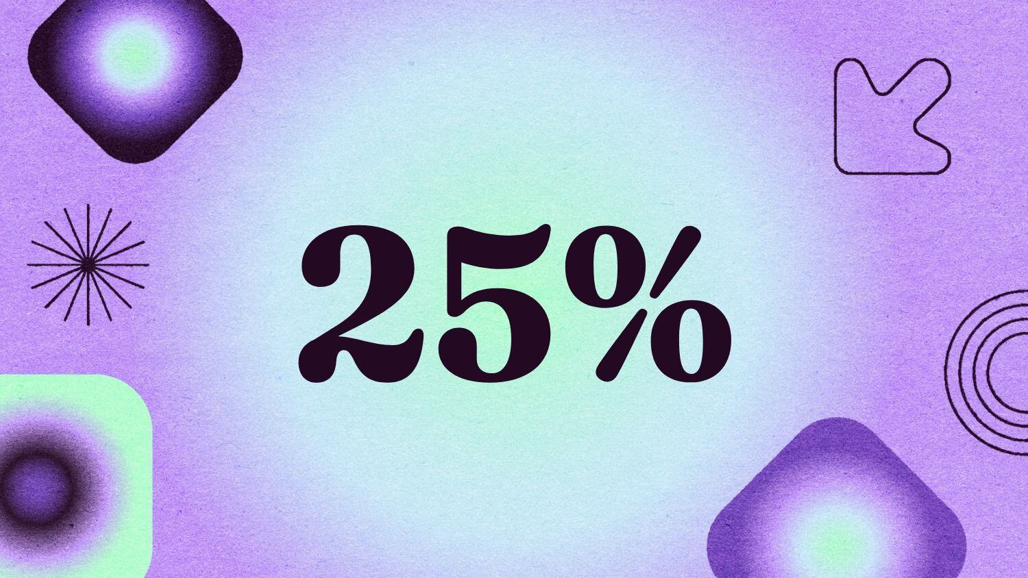 Graphic with the text '25%' 