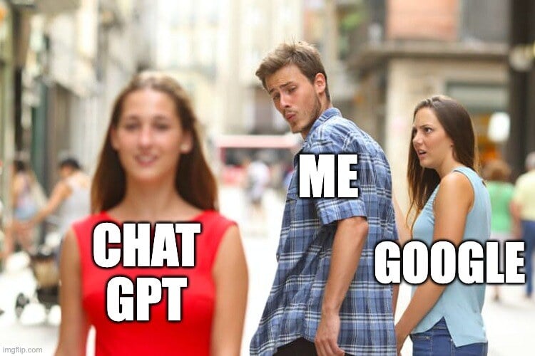 Distracted boyfriend meme with ChatGPT as the distraction and Google as the girlfriend 